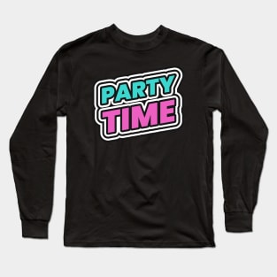 Party Time Long Sleeve T-Shirt